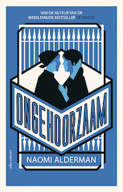 Ongehoorzaam - Naomi Alderman (ISBN 9789025452728)