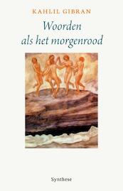 Woorden als het morgenrood - Kahlil Gibran (ISBN 9789062710980)