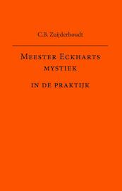 Meester Eckharts mystiek in de praktijk - C.B. Zuijderhoudt (ISBN 9789081679947)