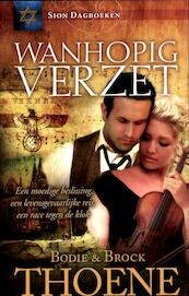 Wanhopig verzet - Bodie Thoene, Brock Thoene (ISBN 9789085201977)