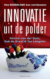 Innovatie uit de polder - Patrick van der Duin, Rob de Graaf, Ton Langeler (ISBN 9789047001089)