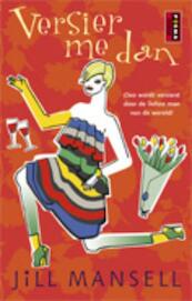 Versier me dan - Jill Mansell (ISBN 9789021014296)