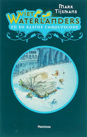 Wiet Waterlanders 1 en de kleine Caroluscode - Mark Tijsmans (ISBN 9789022321607)