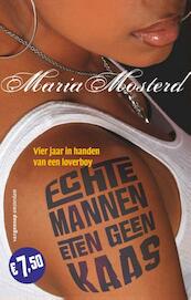 Echte mannen eten geen kaas - Maria Mosterd (ISBN 9789461642288)