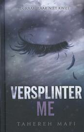 Versplinter me - Tahereh Mafi (ISBN 9789020679717)