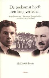 De toekomst heeft een lang verleden - Els Kiewik (ISBN 9789461531360)