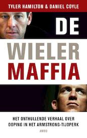 De wielermaffia - Tyler Hamilton, Daniel Coyle (ISBN 9789026326622)