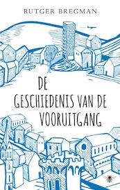 De geschiedenis van de vooruitgang - Rutger Bregman (ISBN 9789023477549)