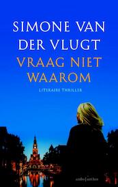 Vraag niet waarom - Simone van der Vlugt (ISBN 9789026328107)