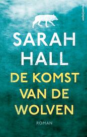 De komst van de wolven - Sarah Hall (ISBN 9789026331626)