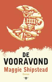 De vooravond - Maggie Shipstead (ISBN 9789023473862)