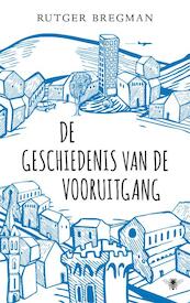 De geschiedenis van de vooruitgang - Rutger Bregman (ISBN 9789023478249)