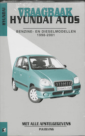 Vraagbaak Hyundai Atos Benzine- en dieselmodellen 1998-2001 - P.H. Olving (ISBN 9789021595986)