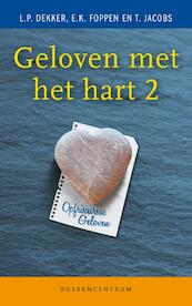 Geloven met het hart 2 - L.P. Dekker, E.K. Foppen, T. Jacobs (ISBN 9789023923831)