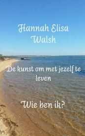 De kunst om met jezelf te leven - Hannah Elisa Walsh (ISBN 9789402147551)