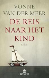 De reis naar het kind - Vonne van der Meer (ISBN 9789025433239)