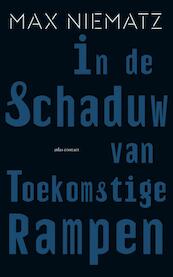 In de schaduw van toekomstige rampen - Max Niematz (ISBN 9789020412864)