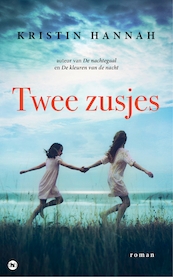 Twee zusjes - Kristin Hannah (ISBN 9789044337693)