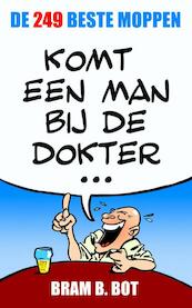 Komt een man bij de dokter... - Bram B. Bot (ISBN 9789045316796)