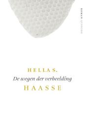 De wegen der verbeelding - Hella S. Haasse (ISBN 9789021455747)