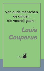 Van oude menschen, de dingen, die voorbij gaan... - Louis Couperus (ISBN 9789491618307)