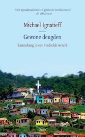 Gewone deugden - Michael Ignatieff (ISBN 9789059367692)