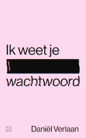 Ik weet je wachtwoord - Daniël Verlaan (ISBN 9789493168756)