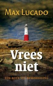 Vrees niet - Max Lucado (ISBN 9789029719971)