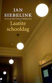 Laatste schooldag - Jan Siebelink (ISBN 9789023456476)