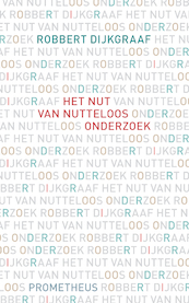 Nut van nutteloos onderzoek - Robbert Dijkgraaf (ISBN 9789044642483)