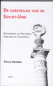 De sarcofaag van de Sovjet-Unie - Pierre Saraber (ISBN 9789461530691)