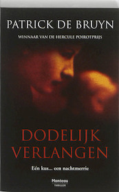 Dodelijk verlangen - Patrick de Bruyn (ISBN 9789022326497)