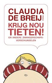 Krijg nou tieten ! - Claudia de Breij (ISBN 9789046811757)