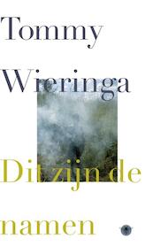 Dit zijn de namen - Tommy Wieringa (ISBN 9789023489917)