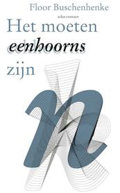 Het moeten eenhoorns zijn - Floor Buschenhenke (ISBN 9789025442897)