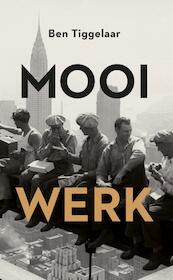 Mooi werk - Ben Tiggelaar (ISBN 9789059653672)
