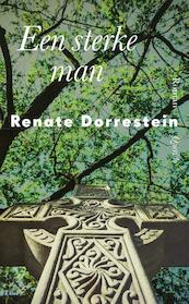 Een sterke man - Renate Dorrestein (ISBN 9789021406787)