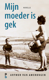 Mijn moeder is gek - Arthur van Amerongen (ISBN 9789020631142)