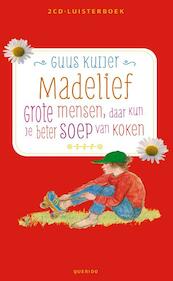 Grote mensen, daar kan je beter soep van koken - Guus Kuijer (ISBN 9789045117492)