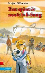 Een spion is nooit b-b-bang - M. Oldenhave, Mirjam Oldenhave (ISBN 9789048703371)