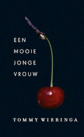 Een mooie jonge vrouw - Tommy Wieringa (ISBN 9789059652422)