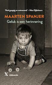 Geluk is een herinnering - Maarten Spanjer (ISBN 9789401611237)