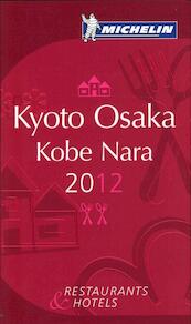 Kyoto Osaka Kobe Nara 2012 Michelin Guide - (ISBN 9782067169487)