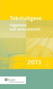 Tekstuitgave algemene wet bestuursrecht 2013 - (ISBN 9789013114737)