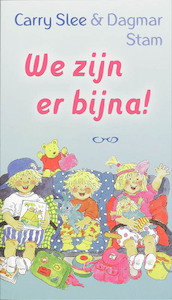 We zijn er bijna! - Carry Slee (ISBN 9789049923044)