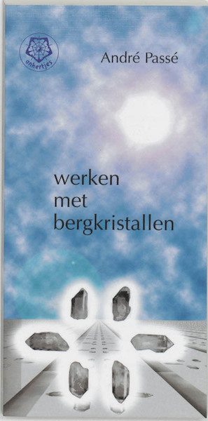 Werken met bergkristallen - A. Passe (ISBN 9789020201208)