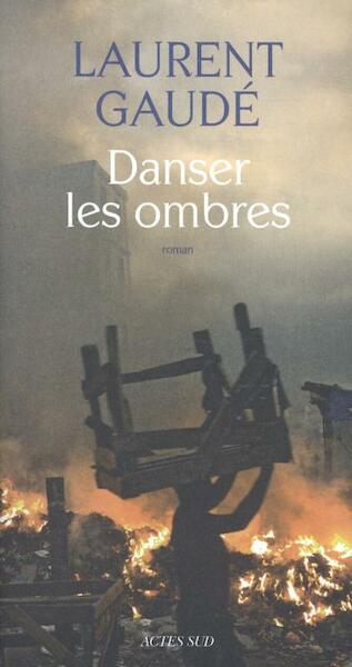 Danser les ombres - Laurent Gaudé (ISBN 9782330039714)