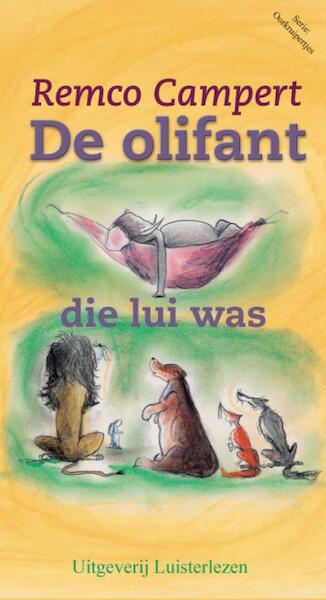 De olifant die lui was - Remco Campert (ISBN 9789086260355)