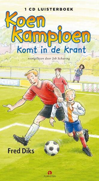 Koen Kampioen komt in de krant Luisterboek 1 cd - Fred Diks (ISBN 9789047617860)