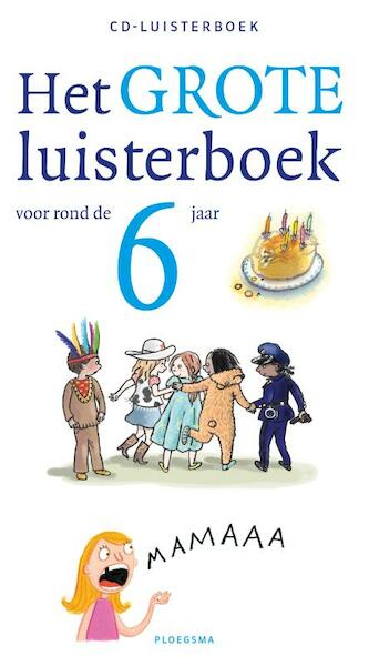 Het grote luisterboek voor rond de 6 jaar - (ISBN 9789021677538)